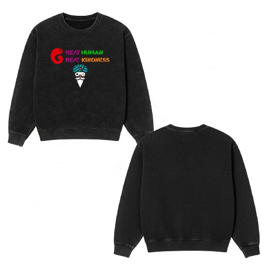GREAT HUMAN,GREAT KINDNESS Double Sided Mineral Wash Sweatshirts