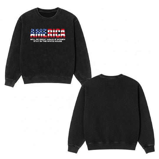 America Will Be Great Again Black Double Sided Mineral Wash Sweatshirts