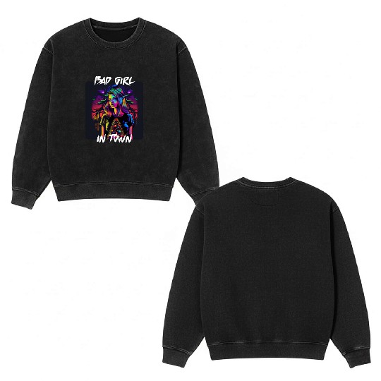 Bad girl in Town 4 Double Sided Mineral Wash Sweatshirts