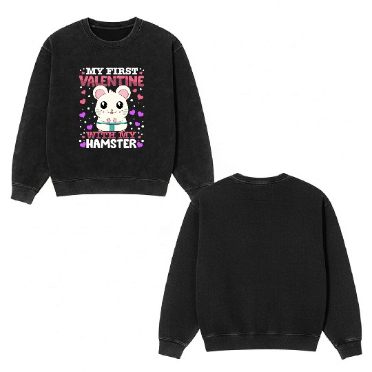 My First Valentine With My Hamster Animal Heart Double Sided Mineral Wash Sweatshirts