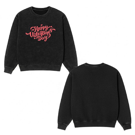 happy valentine s day in pink Double Sided Mineral Wash Sweatshirts