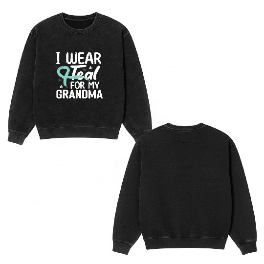 I Wear Teal For My Grandma Cervical Cancer Double Sided Mineral Wash Sweatshirts