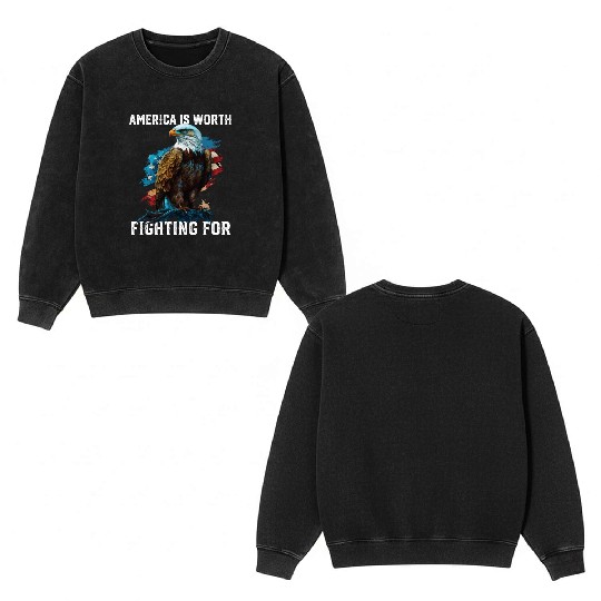 America is Worth Fighting For American Bald Eagle Double Sided Mineral Wash Sweatshirts