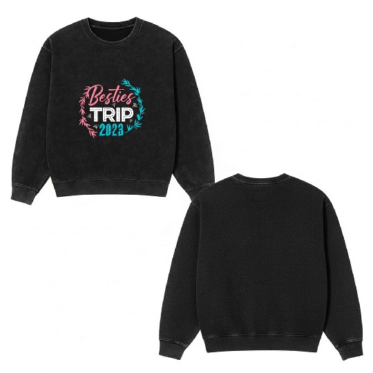 Besties Trip 2023 Summer Vacation Spring Break Double Sided Mineral Wash Sweatshirts