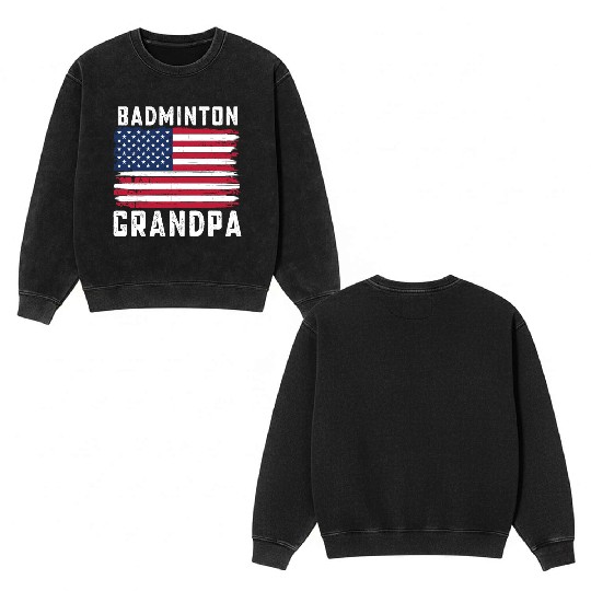 Badminton Grandpa American Flag July Double Sided Mineral Wash Sweatshirts