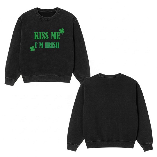 kiss me im irish Double Sided Mineral Wash Sweatshirts