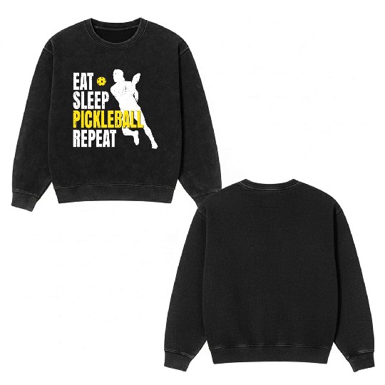Eat Sleep Pickleball Repeat Pickleballplayer Double Sided Mineral Wash Sweatshirts