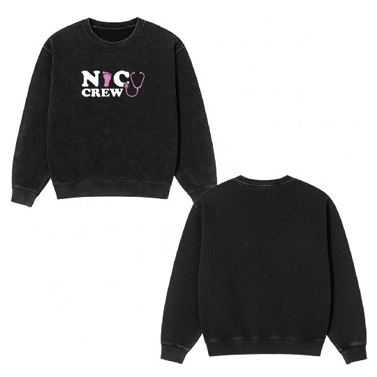 Funny NICU Crew Double Sided Mineral Wash Sweatshirts