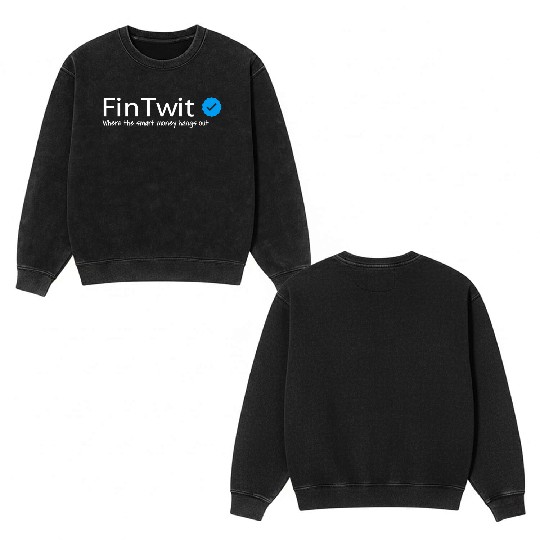 Fintwit, Where the smart money hangs out. Double Sided Mineral Wash Sweatshirts