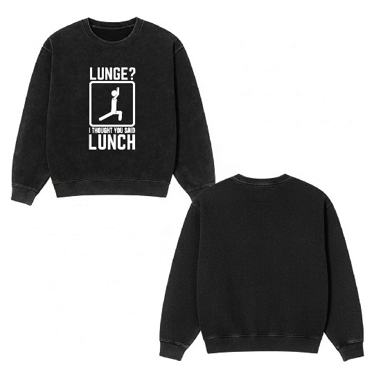 Funny Gym, Workout Top, Lunge Lunch Stick Figure Double Sided Mineral Wash Sweatshirts