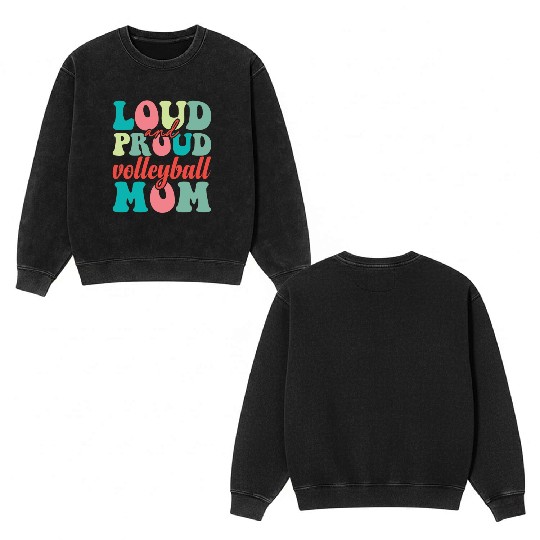 Loud and proud volleyball mom 01 Double Sided Mineral Wash Sweatshirts