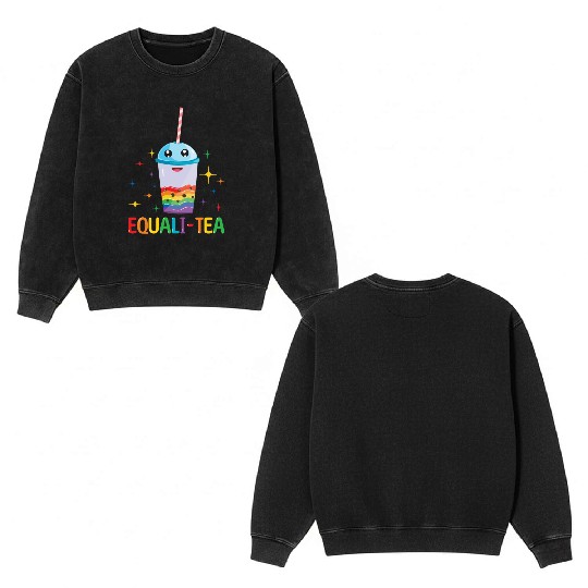 Equality Tea Gay LGBTQ Rainbow LGBT Pride Month Double Sided Mineral Wash Sweatshirts
