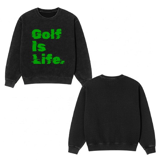 I Like Golfing, Golf Player, Golfing, Golf Is Life Double Sided Mineral Wash Sweatshirts