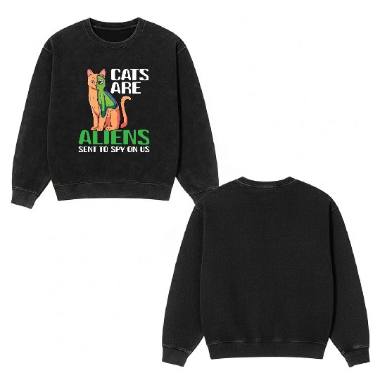 Cats Are Aliens Funny Cat Owner Astronomy Lover Double Sided Mineral Wash Sweatshirts