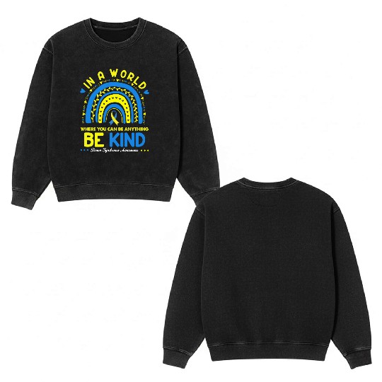 Be Kind Down syndrome Awareness October Teacher Double Sided Mineral Wash Sweatshirts