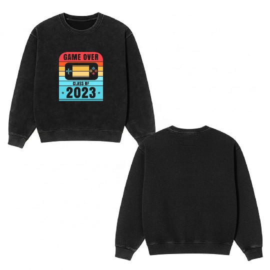 Game Over Class of 2023 Seniors Graduation Gifts Double Sided Mineral Wash Sweatshirts
