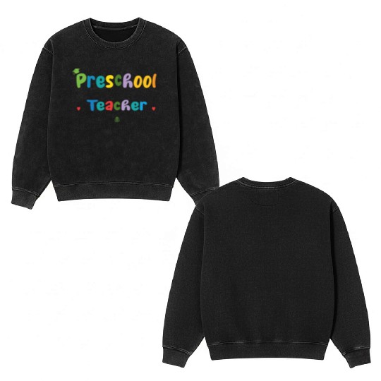 Preschool Teacher Funny Double Sided Mineral Wash Sweatshirts