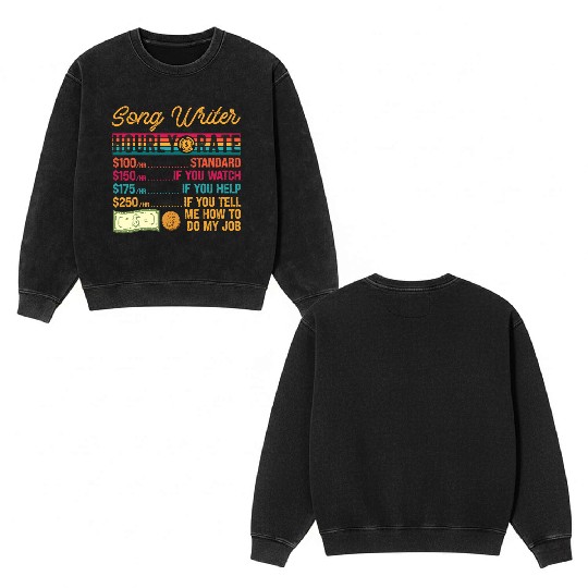Funny Vintage Song Writer Hourly Rate Job Title Double Sided Mineral Wash Sweatshirts