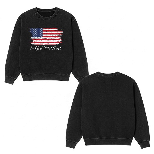 In God We Trust Us Flag Patriotic Double Sided Mineral Wash Sweatshirts