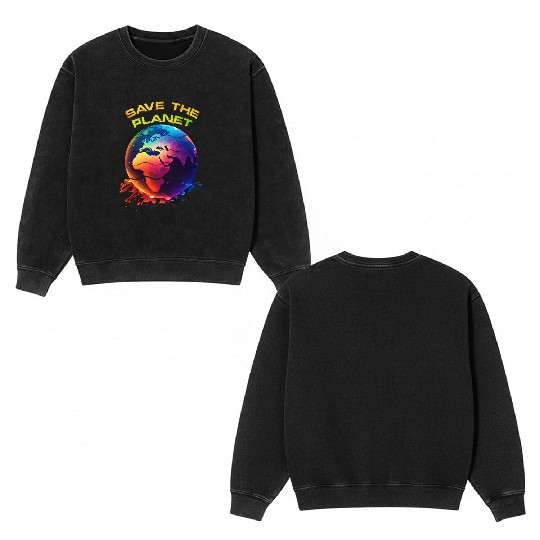 Save the Planet Nature Environment Earth Double Sided Mineral Wash Sweatshirts