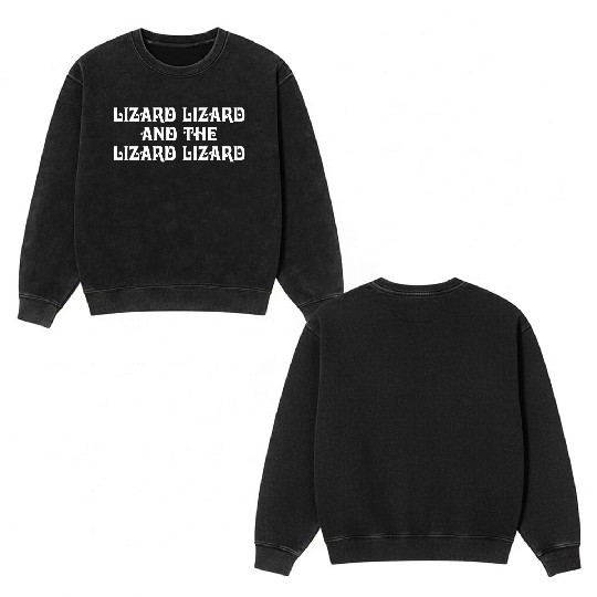 Lizard Lizard And The Lizard Lizard Double Sided Mineral Wash Sweatshirts