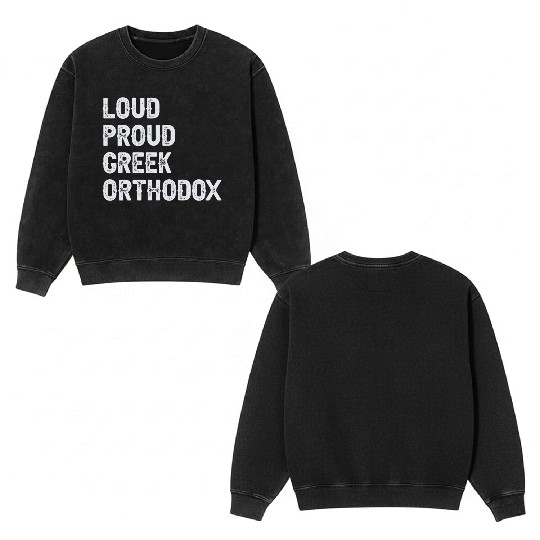 Loud Proud Greek Orthodox Double Sided Mineral Wash Sweatshirts