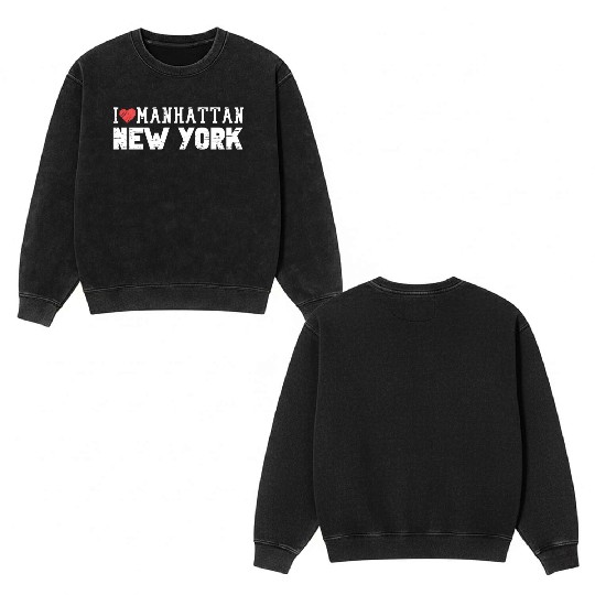 Manhattan New York Love I Heart Manhattan Ny Double Sided Mineral Wash Sweatshirts