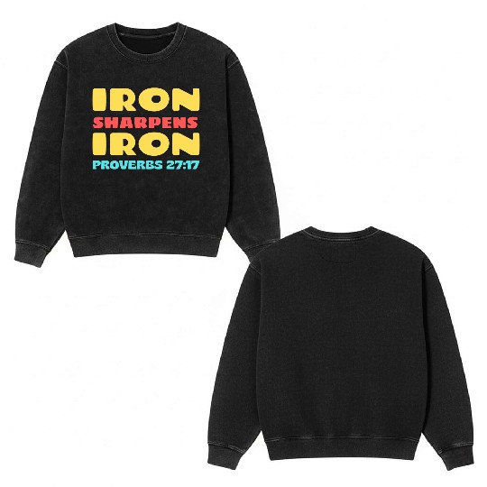 Iron Sharpens Iron nature Double Sided Mineral Wash Sweatshirts