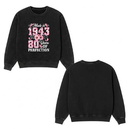 80 Made In 1943 Floral 80Th Double Sided Mineral Wash Sweatshirts