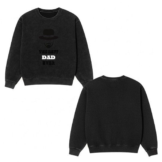 The best dad ever Double Sided Mineral Wash Sweatshirts