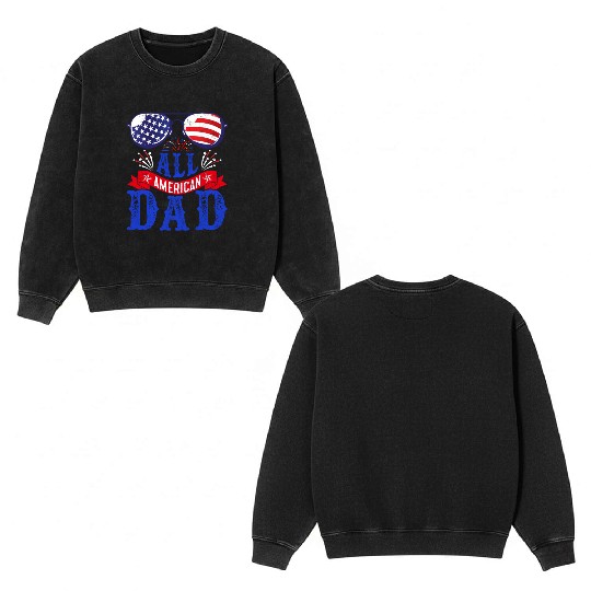 All American Dad America Pride US Patriot Double Sided Mineral Wash Sweatshirts