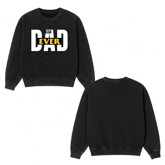 BEST DAD EVER Double Sided Mineral Wash Sweatshirts