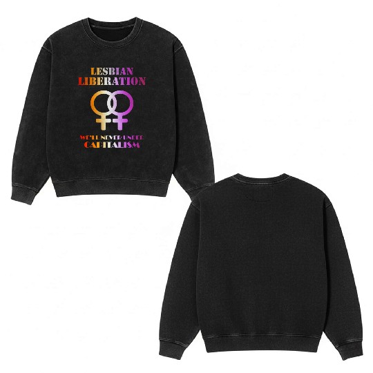 Lesbian liberation we'll never under capitalism Double Sided Mineral Wash Sweatshirts