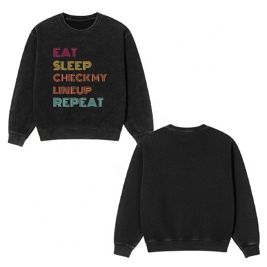 Eat Sleep Check Line Up Repeat Fantasy Football Double Sided Mineral Wash Sweatshirts
