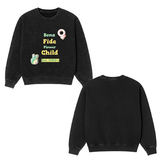 DESIGNBona Fide Flower Child Est 1960s Double Sided Mineral Wash Sweatshirts