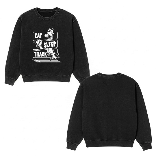 Eat Sleep Track Track And Field Athletic Contests Double Sided Mineral Wash Sweatshirts
