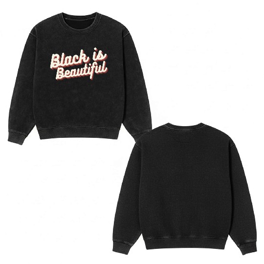 Black is Beautiful Double Sided Mineral Wash Sweatshirts