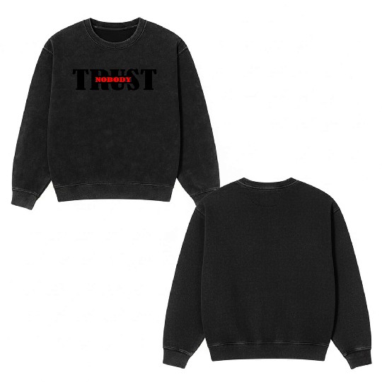 Text Trust no one logo Double Sided Mineral Wash Sweatshirts