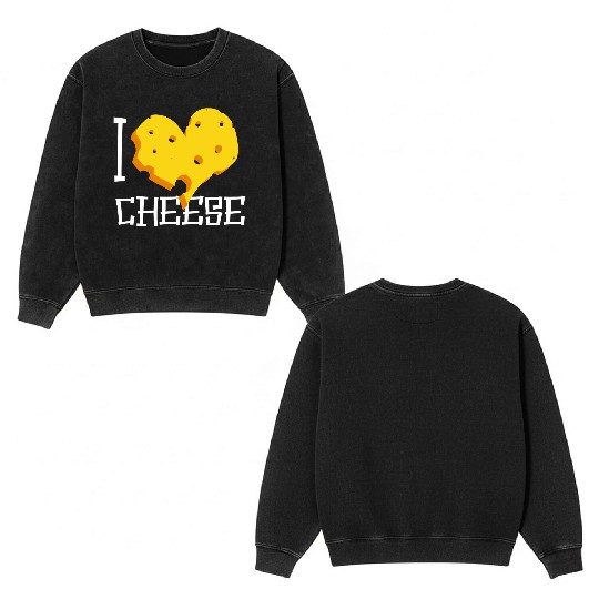 I Love Cheese Double Sided Mineral Wash Sweatshirts