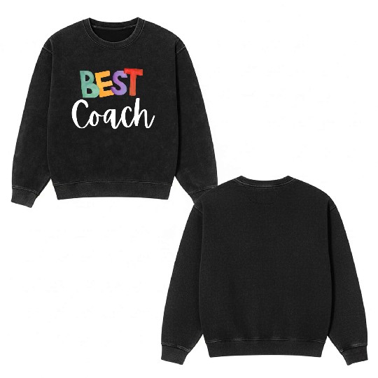 Best Coach Teacher Double Sided Mineral Wash Sweatshirts