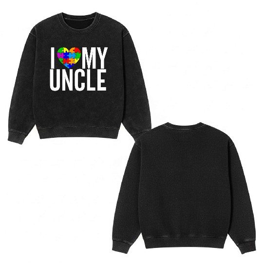 I Love my Uncle Double Sided Mineral Wash Sweatshirts