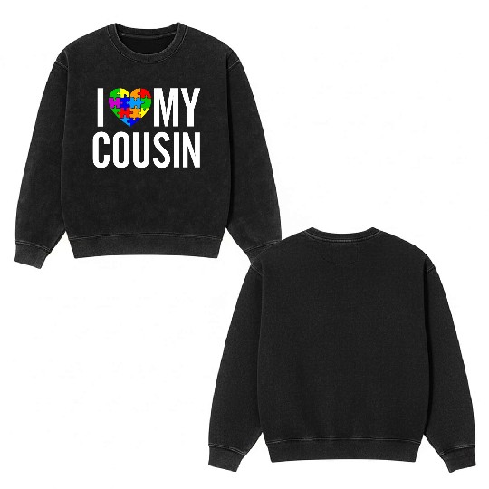 I Love My Cousin Double Sided Mineral Wash Sweatshirts