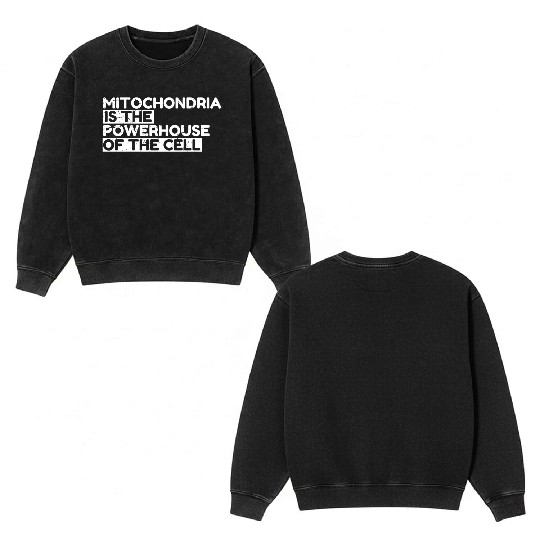 Mitochondria Is The Powerhouse Of The Cell Double Sided Mineral Wash Sweatshirts