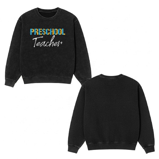 Preschool Teacher Double Sided Mineral Wash Sweatshirts
