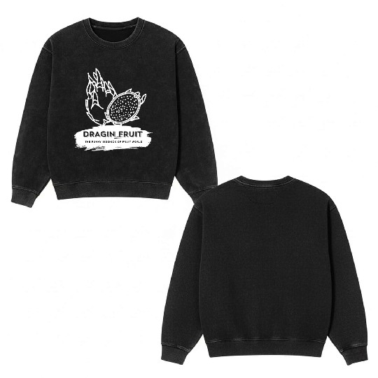 Dragon Fruit The Funny Sidekick Of Fruit World Double Sided Mineral Wash Sweatshirts