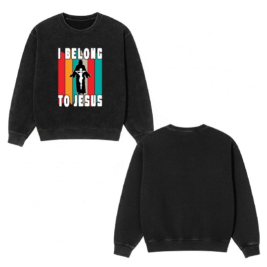 I Belong To Jesus Love Jesus Christian Christmas Double Sided Mineral Wash Sweatshirts