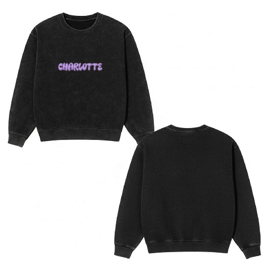 Charlotte: A Royal Name Choice! Double Sided Mineral Wash Sweatshirts