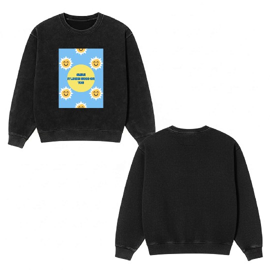 Happy sun smile quote poster Double Sided Mineral Wash Sweatshirts