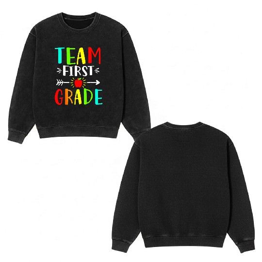 Team First Grade Student Teacher Team Funny Back Double Sided Mineral Wash Sweatshirts