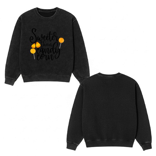 Sweeter Than Candy Corn Double Sided Mineral Wash Sweatshirts
